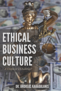 Ethical Business Culture : A Utopia or a Challenge?