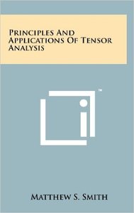 Principles And Applications Of Tensor Analysis