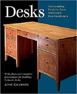 Desks: With Plans and Complete Instructions for Building Seven Classic Desks (Projects Book)