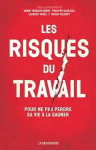 Annie Thébaud-Mony, Philippe Davezies, Laurent Vogel, Serge Volkoff, "Les risques du travail"