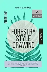 Forestry Style Drawing More Than 75 Guideline Flowers, Leaves, Rhododendrons, Geraniums