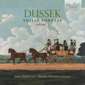 Julia Huber & Miriam Altmann - Dussek: Violin Sonatas, Vol. 3 (2023)