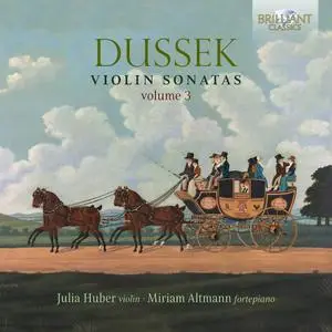 Julia Huber & Miriam Altmann - Dussek: Violin Sonatas, Vol. 3 (2023) [Official Digital Download]