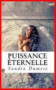 Sandra Dumeix - Puissance éternelle