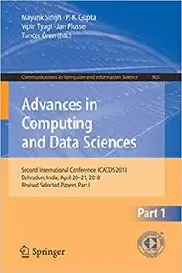 Advances in Computing and Data Sciences: Second International Conference, ICACDS 2018, Dehradun, India, April 20-21, 201