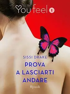 Sissi Drake - Prova a lasciarti andare (Repost)
