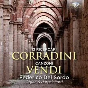 Federico del Sordo - Corradini: 12 Ricercari & Vendi: Canzoni (2021)
