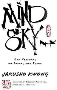 Mind Sky: Zen Teaching on Living and Dying
