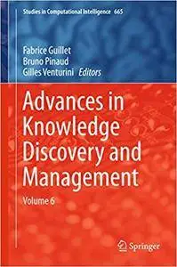 Advances in Knowledge Discovery and Management: Volume 6 (Repost)
