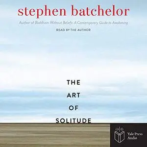 The Art of Solitude [Audiobook]