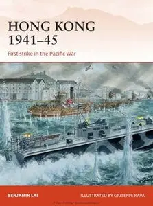 Hong Kong 1941-1945: First strike in the Pacific War (Osprey Campaign 263) (repost)