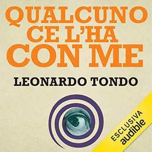 «Qualcuno ce l'ha con me» by Leonardo Tondo