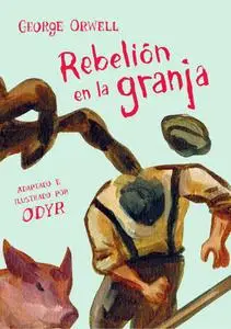 Rebelión en la granja (la novela gráfica), George Orwell & Odyr