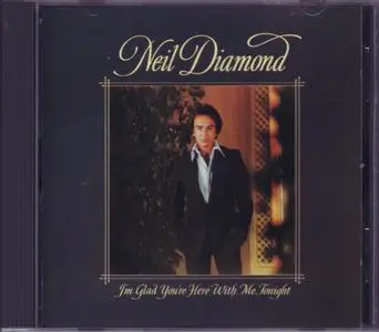 Neil Diamond - I'm Glad You're Here With Me Tonight (1977) [1988, Reissue]