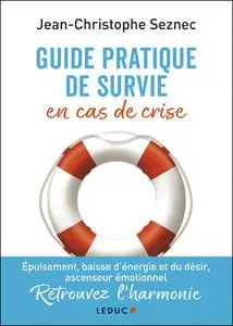 Jean-Christophe Seznec, "Guide pratique de survie en cas de crise"