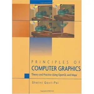 Principles of Computer Graphics: Theory and Practice Using OpenGL and Maya (Repost)
