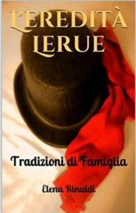 Elena Rinaldi - Contemporary Love Vol. 1 - L'eredità Lerue. Tradizioni di Famiglia