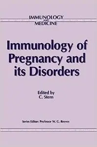 Immunology of Pregnancy and its Disorders (Immunology and Medicine) by C.M. Stern