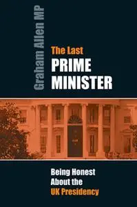 «The Last Prime Minister» by Graham Allen