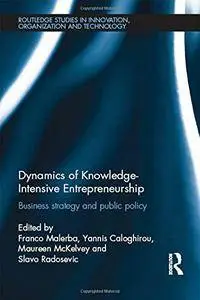 Dynamics of Knowledge Intensive Entrepreneurship: Business Strategy and Public Policy