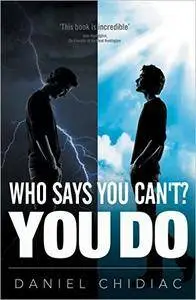 Who Says You Can't? You Do [Audiobook]