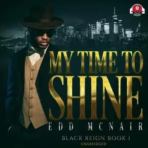 «My Time to Shine» by Edd McNair