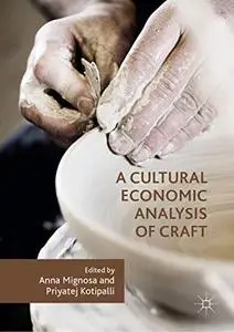 A Cultural Economic Analysis of Craft (Repost)