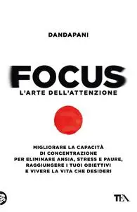 Dandapani - Focus. L’arte dell’attenzione