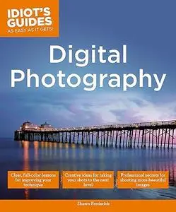 Digital Photography: Expert Secrets for Shooting More Professional Images (Idiot's Guides)