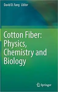 Cotton Fiber: Physics, Chemistry and Biology (Repost)