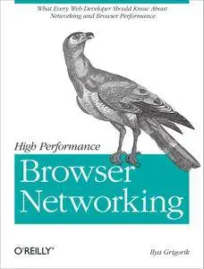 High Performance Browser Networking: What every web developer should know about networking and web performance (Repost)