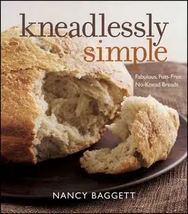 Kneadlessly Simple: Fabulous, Fuss-Free, No-Knead Breads (repost)