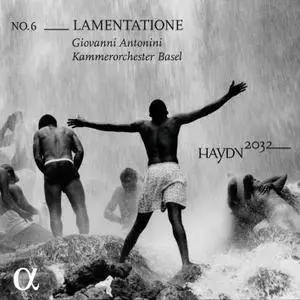 Kammerorchester Basel & Giovanni Antonini - Haydn 2032, Vol. 6: Lamentatione (2018) [Official Digital Download 24/88]