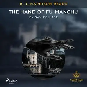 «B. J. Harrison Reads The Hand of Fu-Manchu» by Sax Rohmer