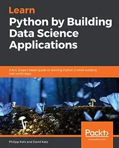Learn Python by Building Data Science Applications (Repost)