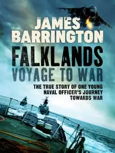 Falklands: Voyage to War: The true story of one young naval officer's journey towards war (Royal Navy Diaries)