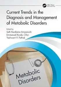 Current Trends in the Diagnosis and Management of Metabolic Disorders