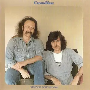 David Crosby & Graham Nash - Whistling Down The Wire (1976) {2000 MCA Remaster}