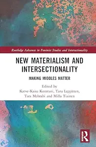 New Materialism and Intersectionality: Making Middles Matter