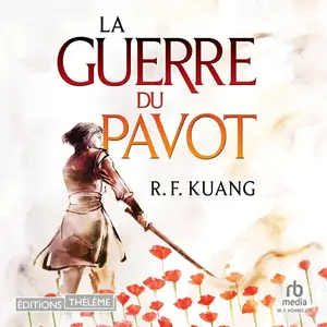 Rebecca F. Kuang, "La guerre du pavot", tome 1