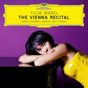 Yuja Wang - The Vienna Recital: Albéniz, Scriabin, Kapustin, Beethoven, Ligeti (2024)