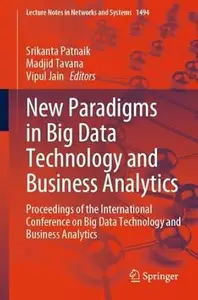 New Paradigms in Big Data Technology and Business Analytics