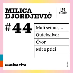 Symphonieorchester Des Bayerischen Rundfunks - Milica Djordjević: Mit o ptici - Cvor - Quicksilver - Mali svitac (2024) [24/48]