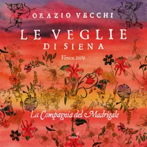 La Compagnia del Madrigale & Antonio Fava - Orazio Vecchi: Le veglie di Siena (2024)