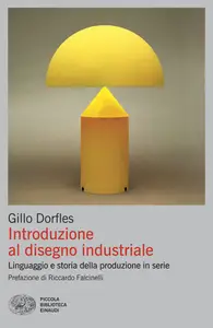 Gillo Dorfles - Introduzione al disegno industriale