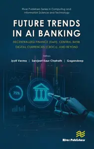 Future Trends in AI Banking Decentralized Finance (DeFi), Central Bank Digital Currencies (CBDCs), and Beyond