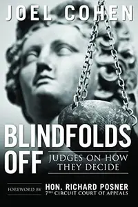 Blindfolds Off : Judges on How They Decide