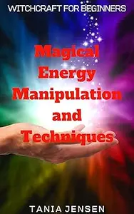 Magical Energy Manipulation and Techniques