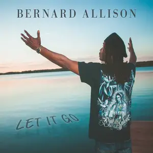 Bernard Allison - Let It Go (2018) [Official Digital Download]