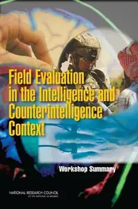 Field Evaluation in the Intelligence and Counterintelligence Context : Workshop Summary